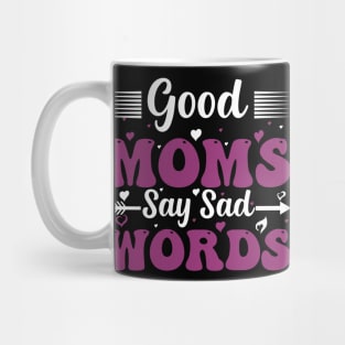 Good Moms Say Bad Words Funny Mom Of Boys Mug